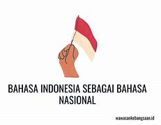 Kedudukan Bahasa Indonesia Sebagai Bahasa Negara Adalah